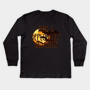 Have A Deplorable Halloween! Kids Long Sleeve T-Shirt